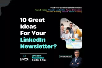 LinkedIn® newsletter ideas for B2B companies and leaders