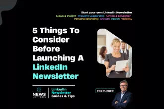 Five decisions before launching a LinkedIn® newsletter