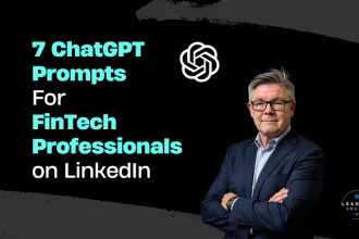 7 ChatGPT Prompts FinTech Professionals on LinkedIn