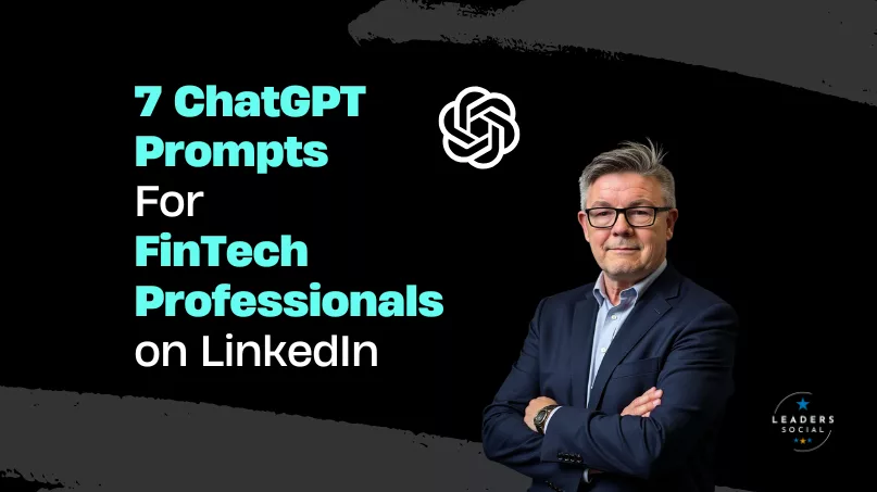 7 ChatGPT Prompts FinTech Professionals on LinkedIn