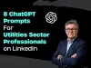 8 ChatGPT Prompts Utilities Sector Professionals on LinkedIn