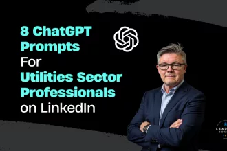 8 ChatGPT Prompts Utilities Sector Professionals on LinkedIn