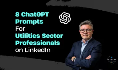 8 ChatGPT Prompts Utilities Sector Professionals on LinkedIn