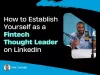 How to Become a Fintech Thought Leader on LinkedIn by Fox Tucker