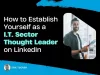 How to Become a IT Sector Thought Leader on LinkedIn by Fox Tucker