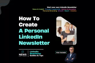 How to create a personal LinkedIn® newsletter