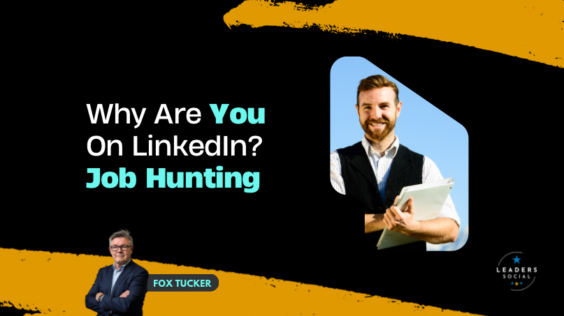 Job Hunting on LinkedIn, by Fox Tucker