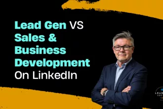 Lead gen vs sales business development on LinkedIn