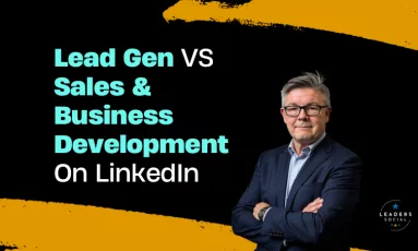 Lead gen vs sales business development on LinkedIn
