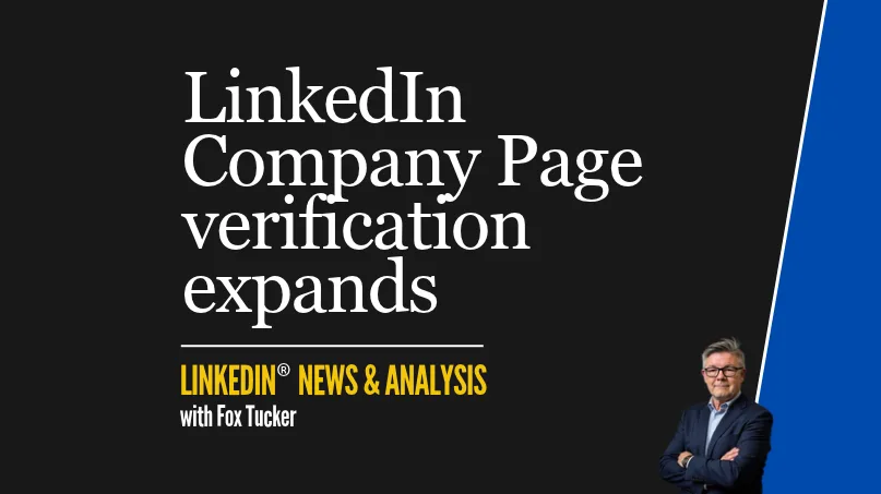 LinkedIn® News & Analysis featured image: LinkedIn Company Page verification expands