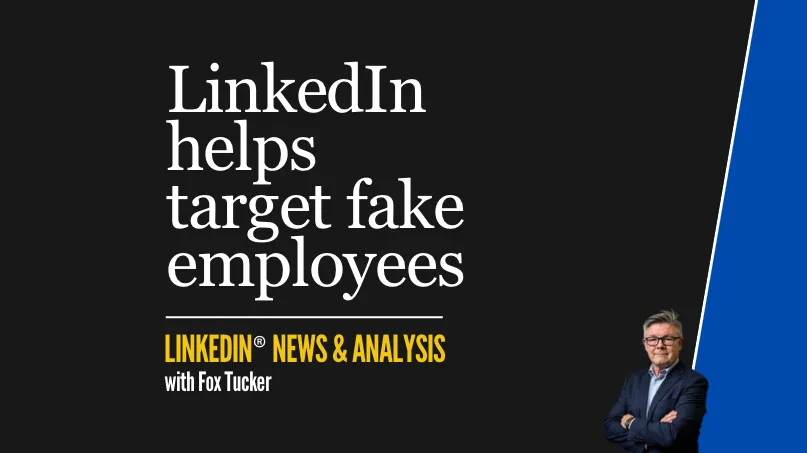 LinkedIn® News & Analysis featured image: LinkedIn helps companies target fake employees