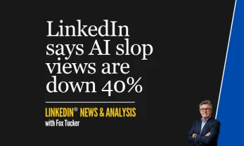 LinkedIn® News & Analysis featured image: LinkedIn says AI slop views are down 40%