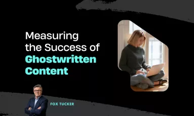 Measuring the Success of Ghostwritten Content by Fox Tucker