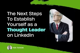 Next Steps Establish Yourself as Thought Leader on LinkedIn® by Fox Tucker