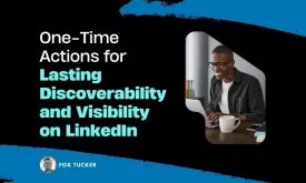 One-Time Actions for Lasting Discoverability and Visibility by Fox Tucker