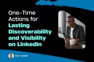 One-Time Actions for Lasting Discoverability and Visibility by Fox Tucker
