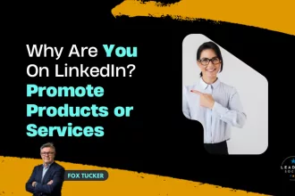 Promoting products services on LinkedIn by Fox Tucker
