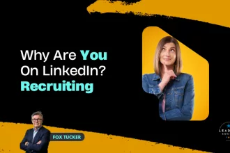 Recruiting on LinkedIn by Fox Tucker