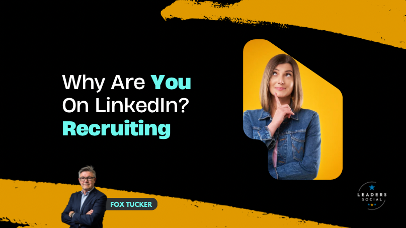 Recruiting on LinkedIn by Fox Tucker