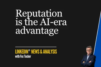 Reputation is the AI-era advantage — LinkedIn® analysis by Fox Tucker