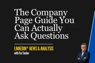 LinkedIn® News & Analysis featured image: The Company Page Guide You Can Actually Ask Questions