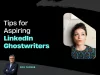 Tips for Aspiring LinkedIn Ghostwriters by Fox Tucker