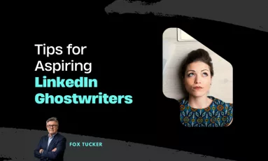 Tips for Aspiring LinkedIn Ghostwriters by Fox Tucker