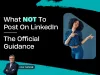 What not to post on LinkedIn