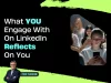 What you engage with on LinkedIn reflects on you
