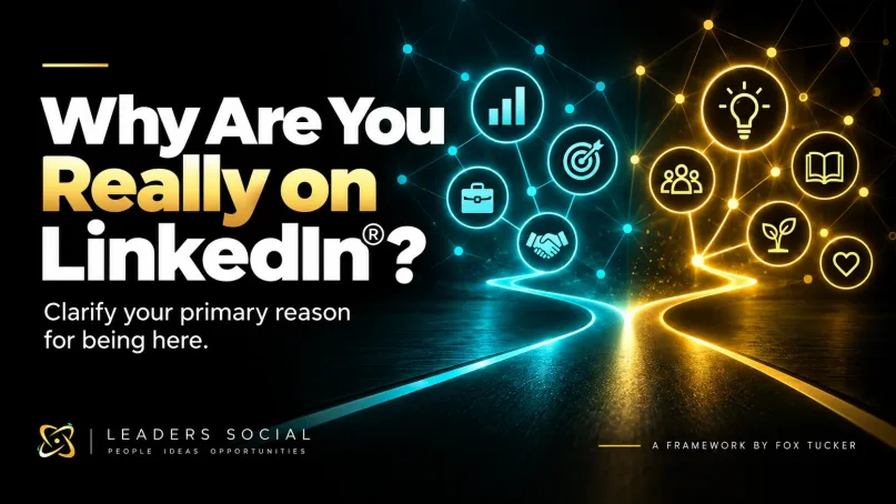 Why are you really on LinkedIn® by Fox Tucker
