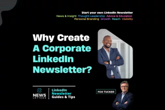 Why create a LinkedIn® Company Page newsletter