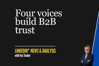 Four voices build B2B trust — LinkedIn® research analysis by Fox Tucker