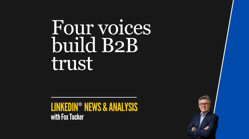Four voices build B2B trust — LinkedIn® research analysis by Fox Tucker